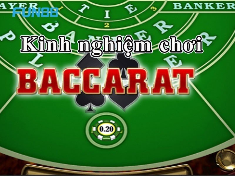 Kinh nghiệm chơi baccarat fun88 thắng khủng