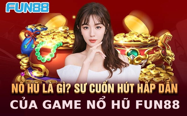 Game nổ hũ là gì